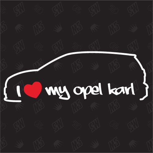 I love my Opel Karl - Sticker ,ab Bj. 15