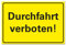 Durchfahrt verboten Schild Hinweis Warnung PVC 300 x 200 x 3 mm Vorgebohrt B1-Zertifiziert
