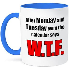3dRose nach der Montag, Dienstag, Kalender, Says WTF-Two, 10,16 x 7,62 x 9,52 cm, Tasse, Keramik, Blau