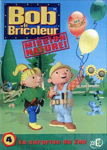 Bob le bricoleur, mission nature, vol. 4 : la surprise de Zoé [FR Import]