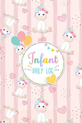 Infant Daily Log: Toddler Tracker for Nanny, Daycare, In-Home Preschool, Babysitter For Breastfeeding and Bottle-Fed Babies