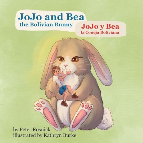 JoJo and Bea, the Bolivian Bunny: JoJo y Bea, la Coneja Boliviana