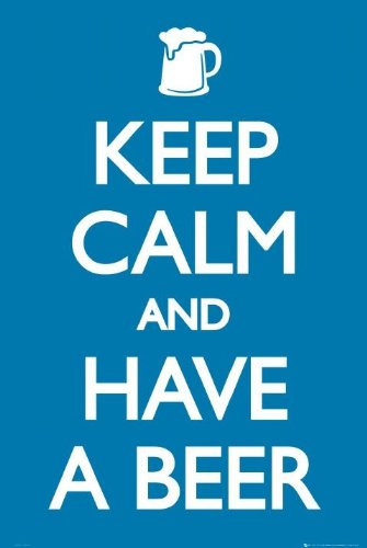 Keep Calm - Have a beer | Posters.de