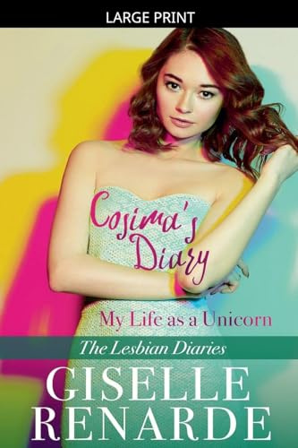 Cosima's Diary: My Life as a Unicorn (The Lesbian Diaries, Band 3)
