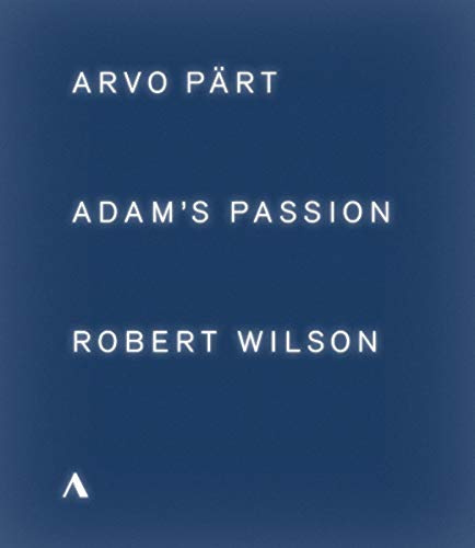 Arvo Part & Robert Wilson: Adam's Passion [Blu-ray]