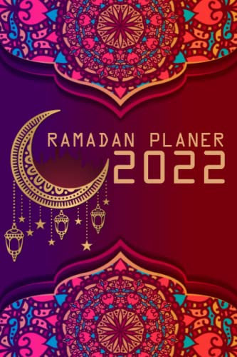 Ramadan Planer 2022: Ramadan Buch und Ramadan kalender mit Aufgabenliste, Ziele für den heiligen Monat, tägliche gebete, Quran Lesen, täglich Dua und Viele Mehr.