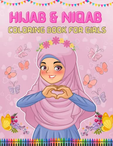 Hijab & Niqab Coloring Book For Girls: Cute And Adorable Hijab Princess Activity Book For Muslim Girls, Kids & Teens | Holiday Gift For Muslim Kids