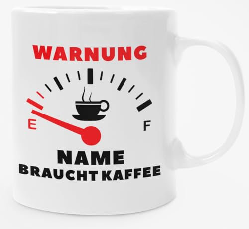 Kaffeetasse, Becher, Tasse Tankanzeige... Warnung - NAME - braucht Kaffee, personalisiert (weiße Tasse)