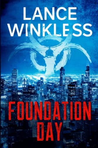 FOUNDATION DAY: A Deliciously Dark, Adrenaline-Fueled Apocalyptic Thriller