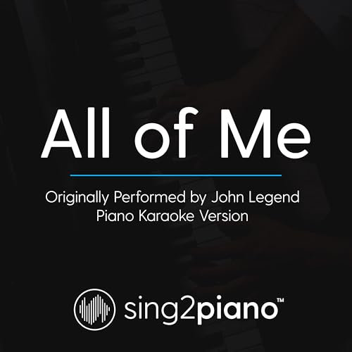 All of Me (Originally Performed By John Legend) (Piano Karaoke Version)