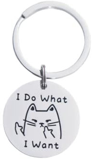 Schlüsselanhänger für Katzenliebhaber, Geschenke für männliche Katzen, Schlüsselanhänger für Frauen, Katzenbesitzer, Geschenkidee, Katzen-Schlüsselanhänger, I Do What I Want Cat Keychain, Edelstahl,