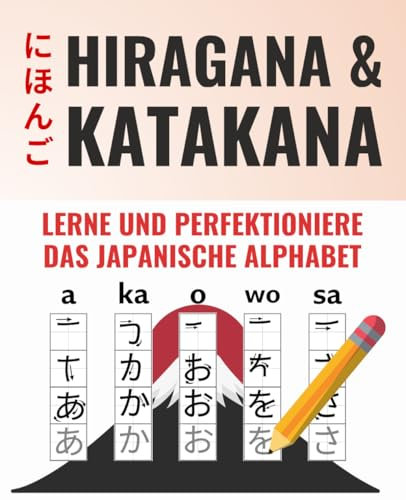 Hiragana & Katakana | Japanisch lernen Buch + Bonus Videolektionen und Wiederholungsübungen. Japanisch von Grund auf richtig lernen und meistern (Japanisch-Lernen Komplettpaket)