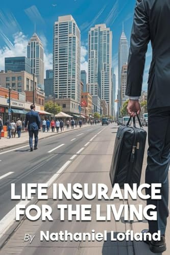 LIFE INSURANCE FOR THE LIVING