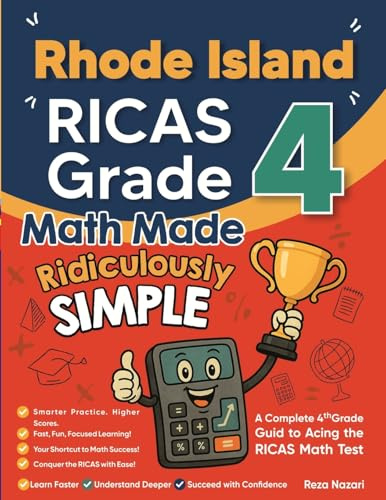Rhode Island RICAS Grade 4 Math Made Ridiculously Simple: A Comprehensive 4th Grade Guide to Acing RICAS Math
