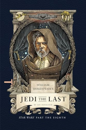 William Shakespeare's Jedi the Last: Star Wars Part the Eighth (Shakespeare Star Wars: Prequel Trilogy, 8)