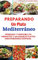 Preparando Un Plato Mediterráneo: Probado y confiable 20 vibrantes y saludables platos mediterráneos rápidos.