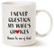 This Valentine's Day Funny Quote Husband Coffee Mug Christmas Gifts, One of My Wife's Choices Funny Cup for Hubby White 11 Oz