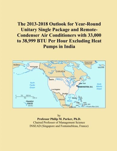 The 2013-2018 Outlook for Year-Round Unitary Single Package and Remote-Condenser Air Conditioners with 33,000 to 38,999 BTU Per Hour Excluding Heat Pumps in India