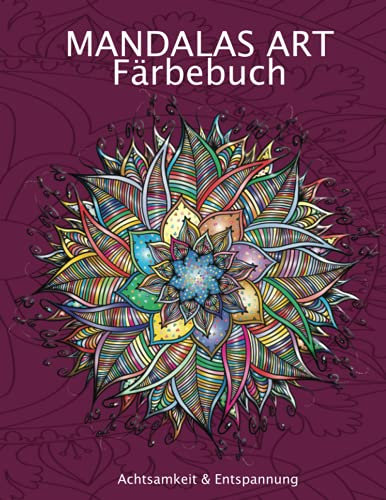 MAFNäDrbAeLbAuSchART Achtsamkeit & Entspannung: Mandalas Färbung Buch Entspannung Mandalas Design für Erwachsene
