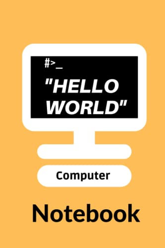 Computer Science notebook Hello World Lined Notebook / Journal Gift, 110 Pages: For student