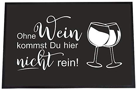 4youDesign lustige Party-Fußmatte -Ohne Wein kommst Du Hier Nicht rein, 50x70- rutschfest, für innen & außen (Ohne Wein kommst Du Hier Nicht rein!, 50 x 70 cm)