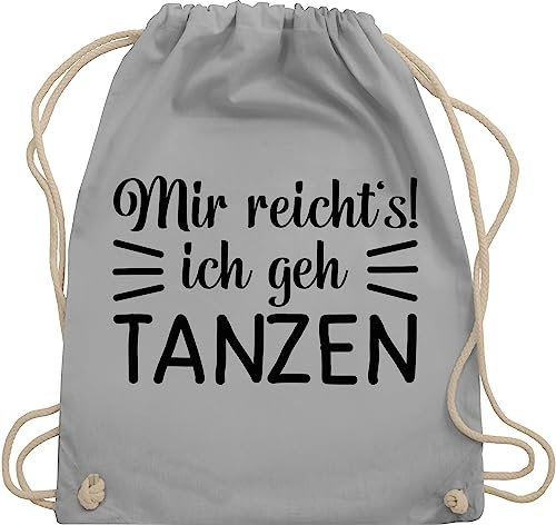 Shirtracer Turnbeutel Rucksack - Geschenk - Mir reicht's ich geh tanzen typo - schwarz - Unisize - Hellgrau - geschenke für tänzer tanz dance will beutel tanzbeutel damen mit spruch tanzsport gehe