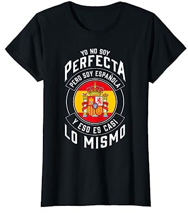 Yo No Soy Perfecta Soy Español Bandera España Camiseta