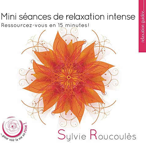 Sylvie Roucoules - Mini Seances De Relaxation Intense