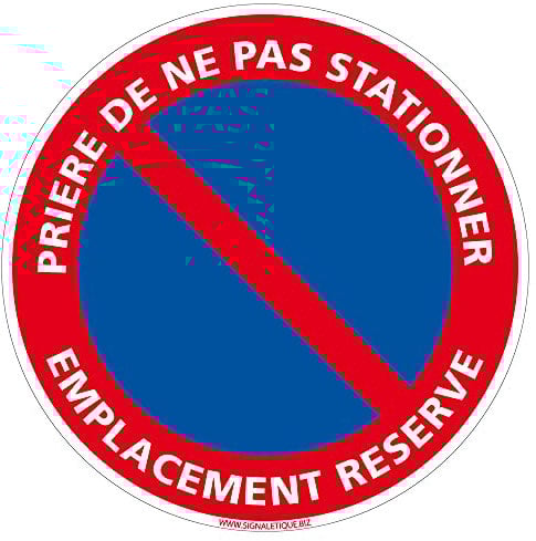 Panneau de Signalisation Alu. Panneau Interdiction. Panneau Parking, Panneau d'information Aluminium 2 mm - Diamètre 170 mm - Prière de ne pas stationner emplacement réservé -