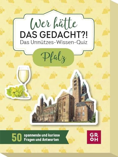 Groh Verlag Wer hätte das gedacht?! Das Unnützes-Wissen-Quiz Pfalz: 50 spannende und kuriose Fragen und Antworten