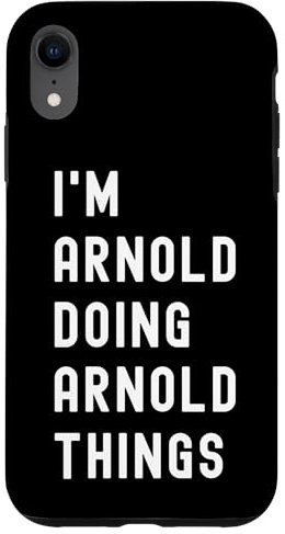 Hülle für iPhone XR Ich bin Arnold, der Arnold-Dinge tut