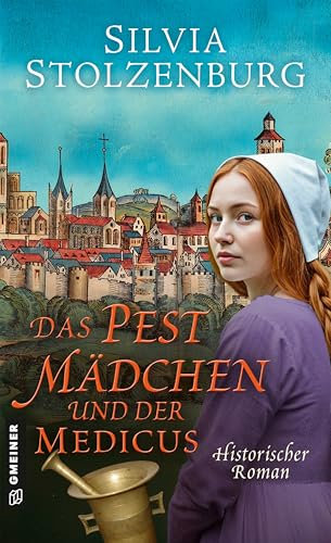 Das Pestmädchen und der Medicus: Historischer Roman