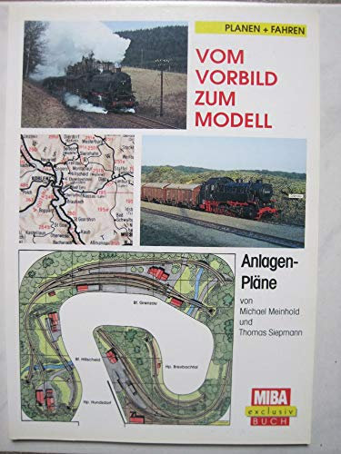 MIBA-exclusiv-Buch: Vom Vorbild zum Modell. Anlagenpläne (Planen + Fahren).