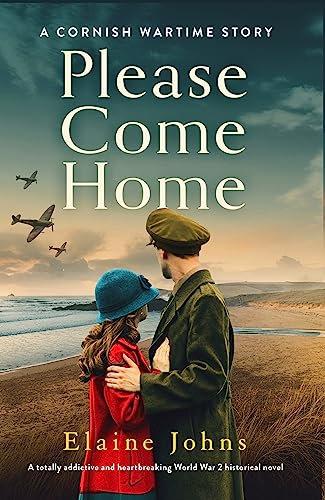 Please Come Home: A totally addictive and heartbreaking World War 2 historical novel (A Cornish Wartime Story) (English Edition)