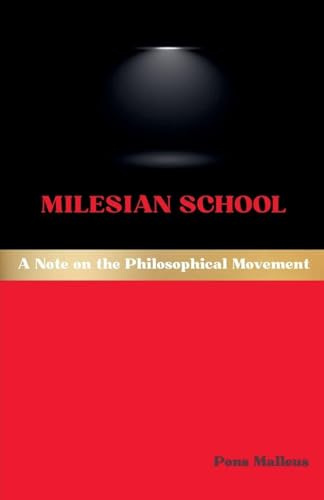 Milesian School: A Note on the Philosophical Movement (Western Philosophical Schools, Band 43)