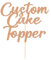 Personalised Custom Cake Toppers - Happy Birthday, Wedding, Graduation & Christmas (Rose Gold, 11 Colors)