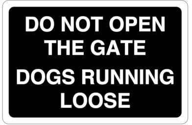 Safety First Display LTD Do not open the gate dogs running loose sign - High tack self-adhesive sticker (200mm x 150mm) Viewing Distance within 5m.