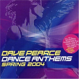 Dave Pearce Dance Anthems Spring 04