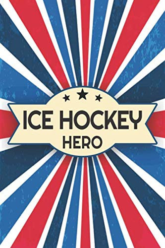 Ice Hockey Hero: Ice Hockey Notebook or Journal - Size 6 x 9 - 110 White Dot Grid Pages - Office Equipment, Supplies - Funny Ice Hockey Gift Idea for Christmas or Birthday