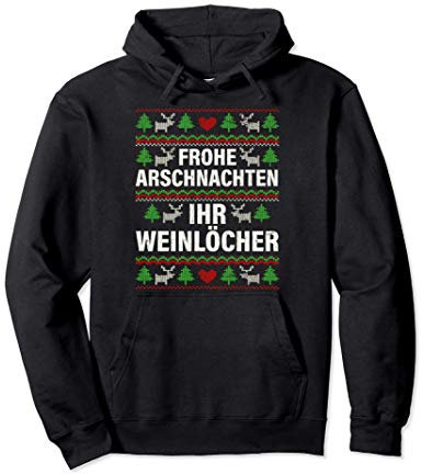 Frohe Arschnachten Ihr Weinlöcher Lustiges Weihnachts Pullover Hoodie