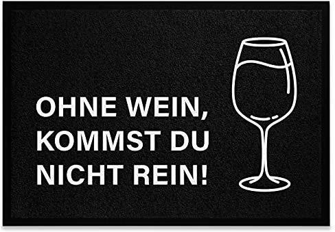 tassenprinter Fußmatte - Spruch-Matte Ohne Wein kommst du Hier Nicht rein - lustig Türmatte Fußabtreter Schmutzfangmatte - rutschfest 60x40cm (Wein)