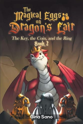 The Magical Eggs on Dragon's Lair: The Key, The Coin and the Ring Book 2