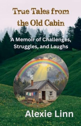True Tales from the Old Cabin (Genealogy and Family History, Band 4)