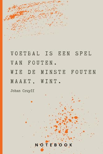 Johan Cruyff Citaat Notitieboek: Voetbal is een spel van fouten. Wie de minste fouten maakt, wint. (Inspirerende uitspraken Johan Cruyff)