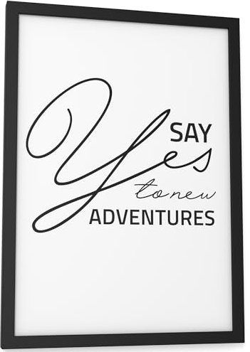 Papierschmiede® Bilder Home Kunstdruck A4 (21x30 cm) mit Rahmen, Spruch Poster gerahmt Zuhause Schrift Bild Wanddeko in schwarz weiß, Sprüche für Wohnzimmer Büro Küche, Say Yes to new Adventures