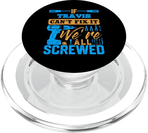 T-Shirt mit Aufschrift If Travis Can't Fix It We're All Screwed, Travis PopSockets PopGrip für MagSafe
