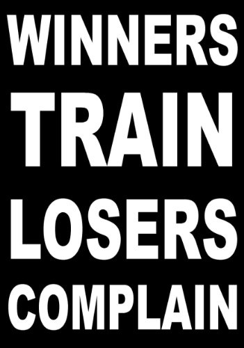 Poster mit Motivationsspruch Winners train losers complain“, passend für alle Sportarten: Boxen, Fahrradfahren, Leichtathletik, Muskeltraining, Triathlon, Basketball, Fußball, Rugby, Schwimmen, asiatische Kampfsportarten etc.