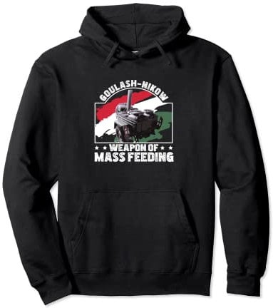 Goulash Cannon Goulash-Nikow Mass Feeding Hungary Dish Pullover Hoodie