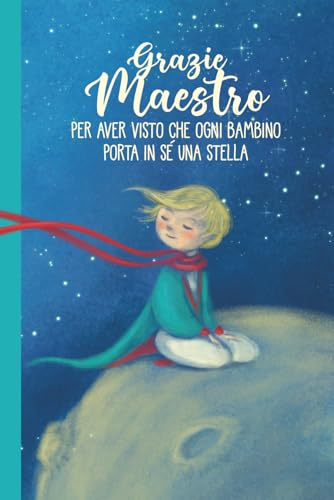 Regalo Mestro Quaderno Puntinato Principe Stelle: Idea Regalo Maestro | Regalo fine anno | Natale | Quaderno | Bullet Journal | Formato A5 | 120 ... | Prendere appunti | Taccuino | Notebook