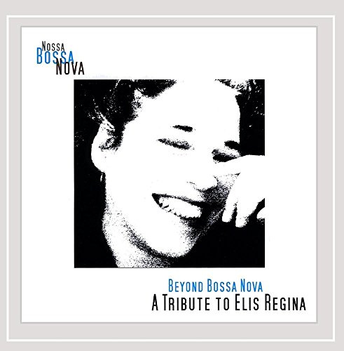 Beyond Bossa Nova: Tribute to Elis Regina